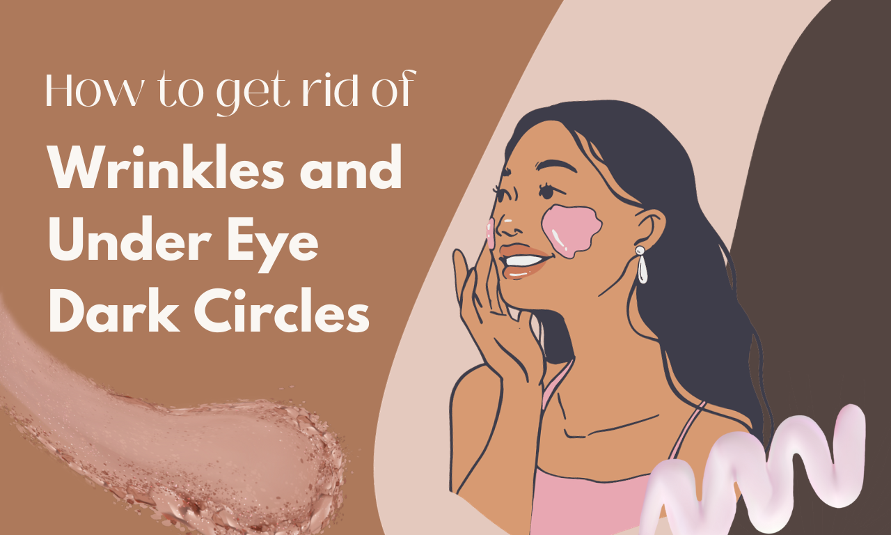 Get Rid Of Wrinkles And Dark Circles Under The Eyes
