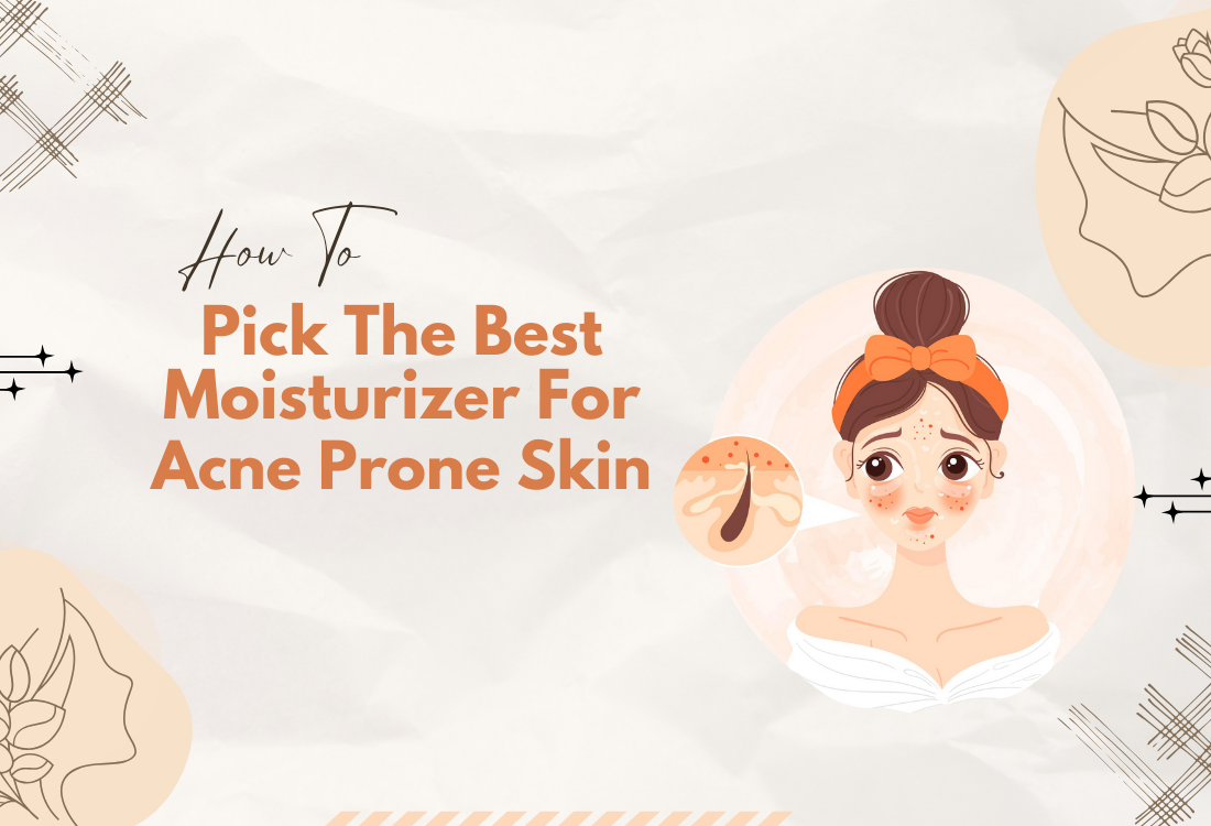 Pick The Best Moisturizer For Acne Prone Skin