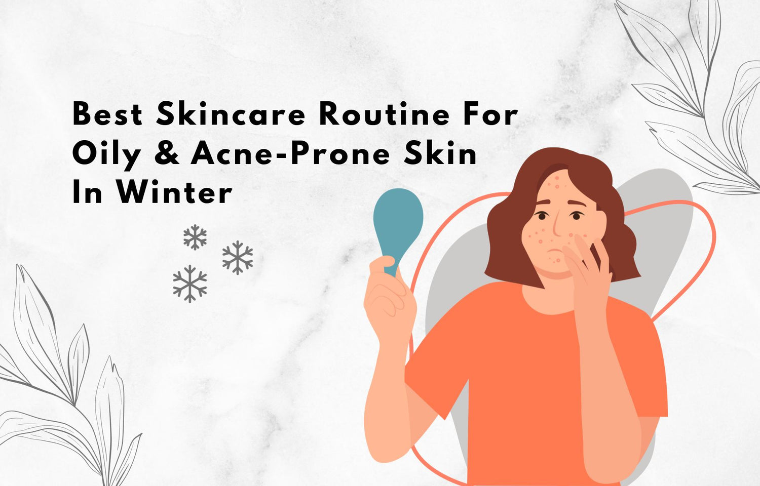Skincare Routine For Oily And Acne-Prone Skin In Winter