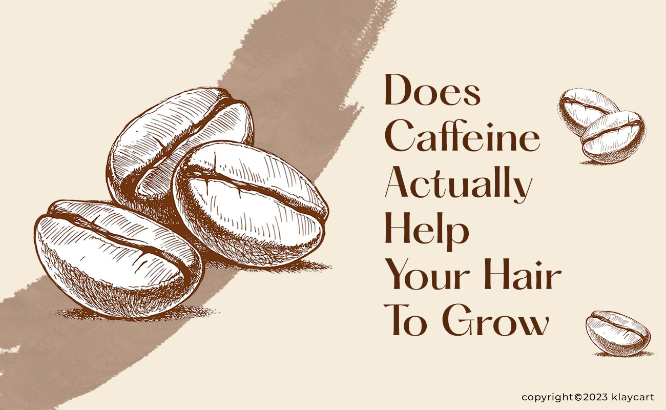 Caffeine Help Your Hair To Grow