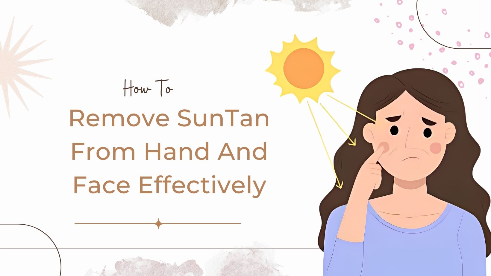 How To Remove Suntan From Hand And Face Effectively
